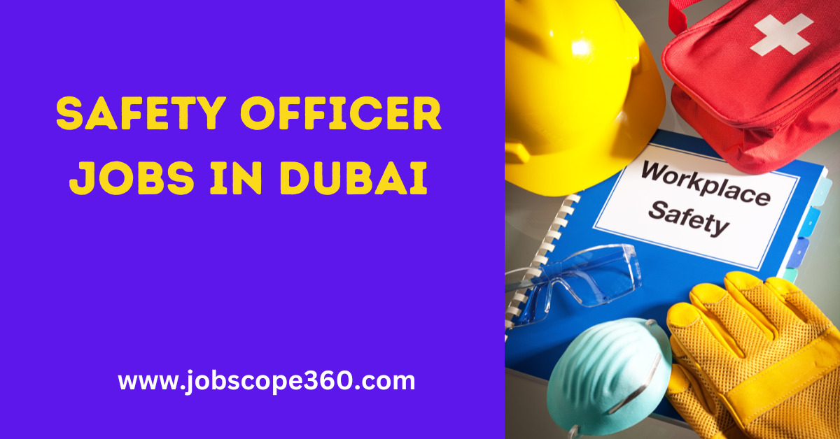 Safety Officer Job in Dubai