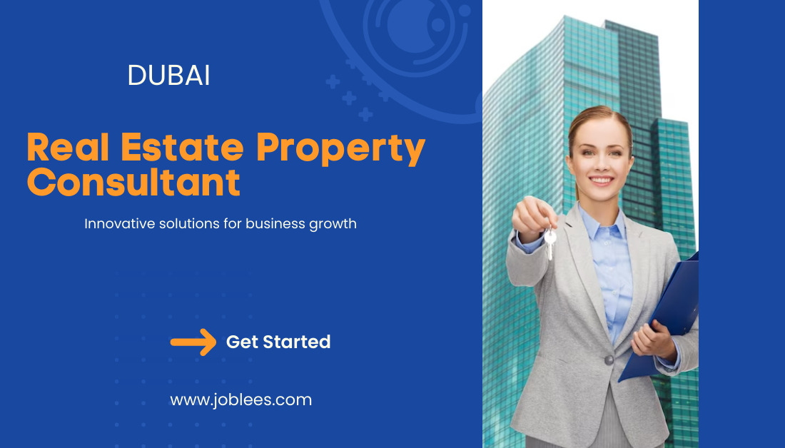 Real Estate Property Consultant Jobs in Dubai -UAE