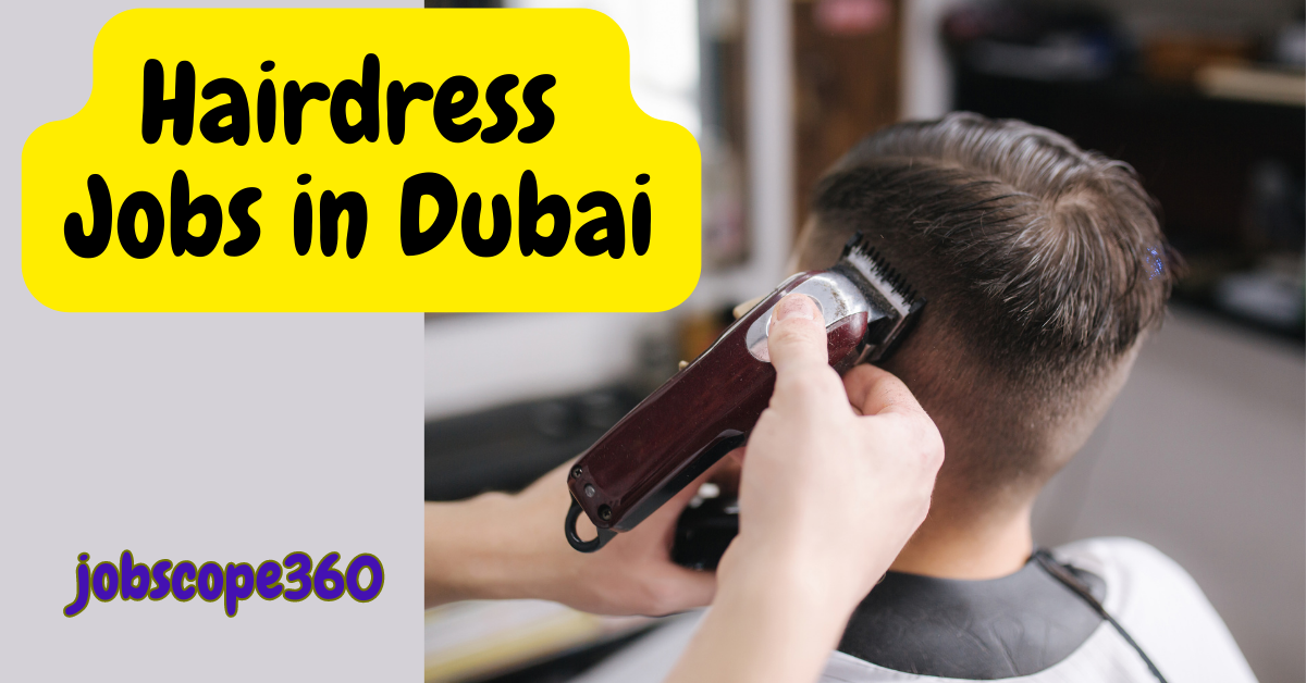 Hairdresser Jobs in Dubai