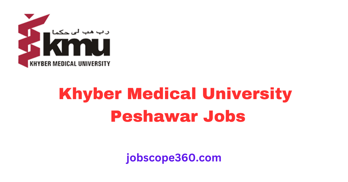 Khyber Medical University Peshawar Jobs