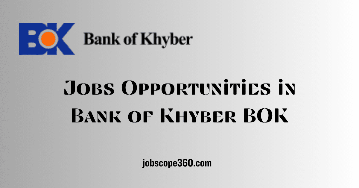 Jobs Opportunities in Bank of Khyber BOK