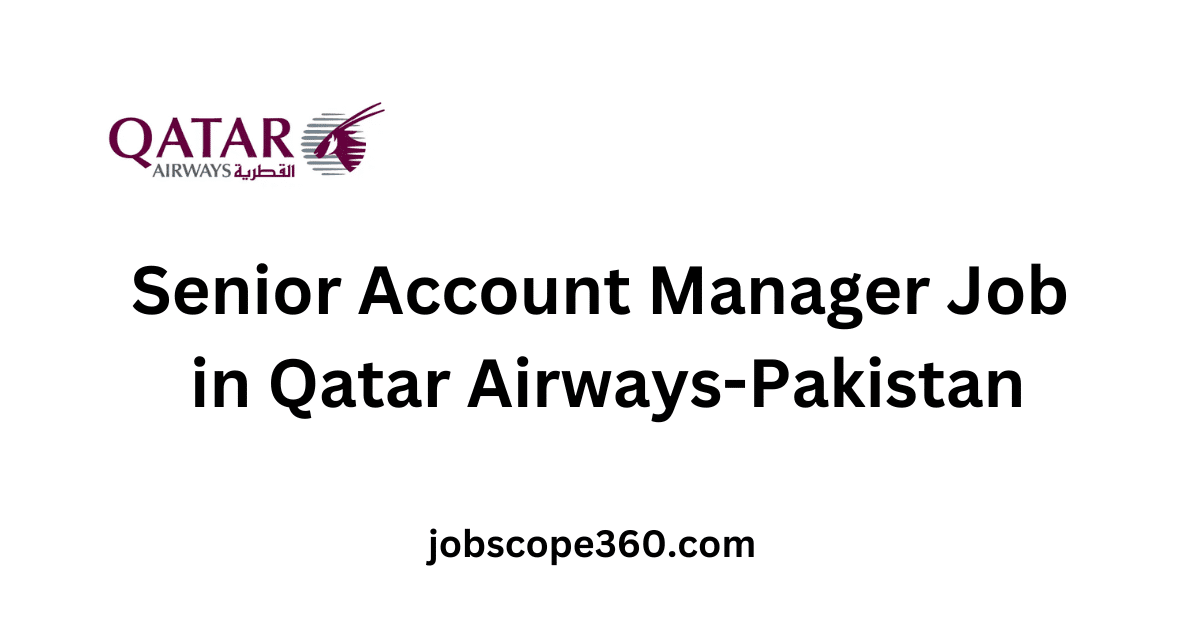Senior Account Manager Job in Qatar Airways-Pakistan