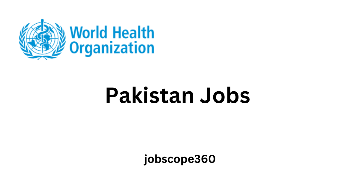 World Health Organization WHO Jobs in Pakistan