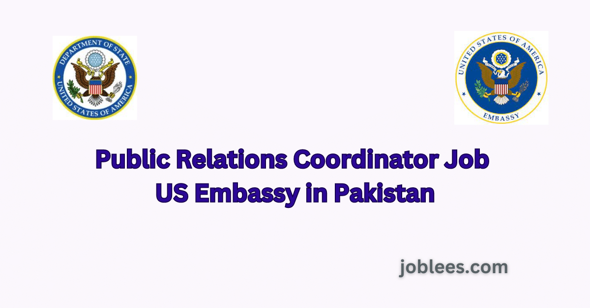 Public Relations Coordinator Job US Embassy in Pakistan