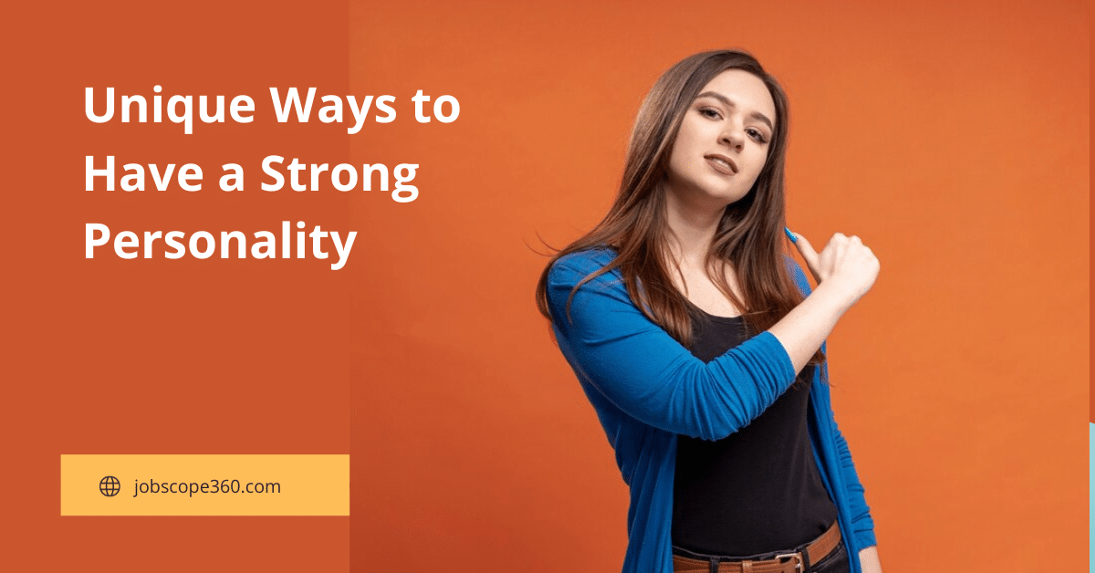 Unique Ways to Have a Strong Personality