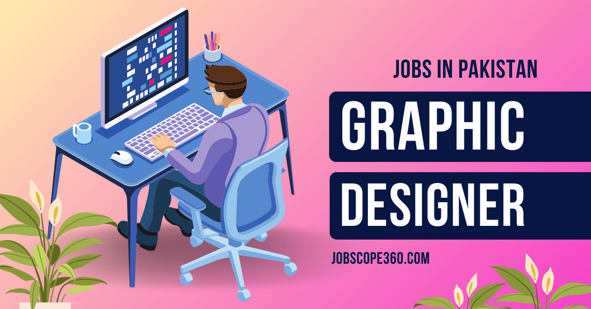 Graphic Designer Jobs Opportunities in Pakistan