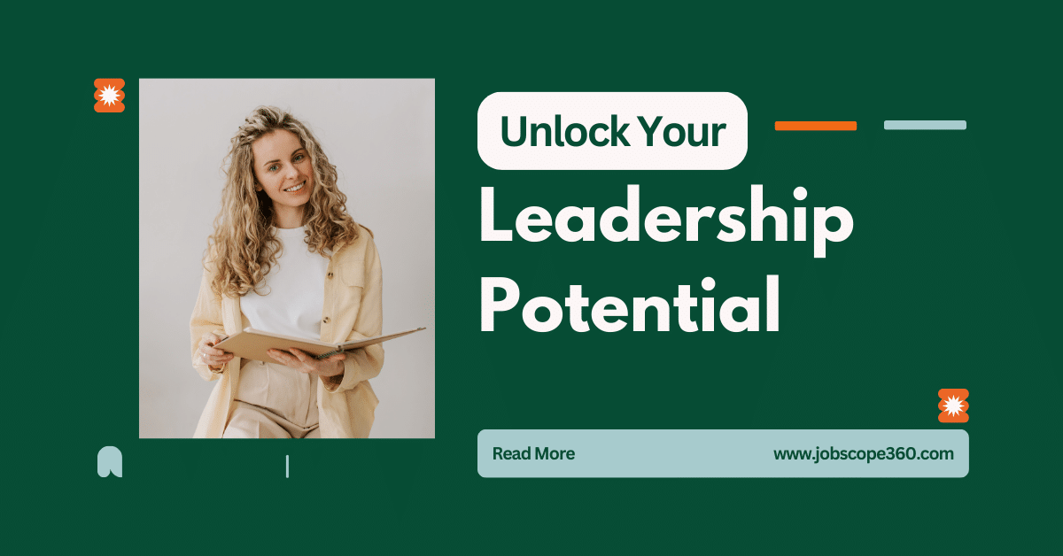 Unleashing Your Leadership Potential: Strategies for Success