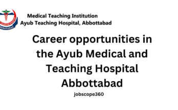 Career opportunities in the Ayub Medical and Teaching Hospital Abbottabad